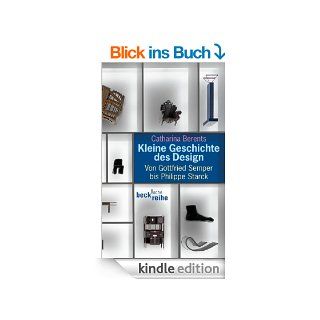 Kleine Geschichte des Design: Von Gottfried Semper bis Philippe Starck eBook: Catharina Berents: Kindle Shop