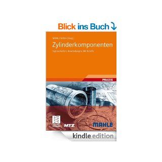 Zylinderkomponenten: Eigenschaften, Anwendungen, Werkstoffe (ATZ/MTZ Fachbuch) eBook: Mahle GmbH, MAHLE  GmbH: Kindle Shop