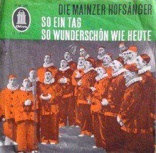 DIE MAINZER HOFSNGER / SO EIN TAG SO WUNDERSCHN WIE HEUTE / SASSA / Bildhlle / Odeon # O 21 249 / Deutsche Pressung / 7" Vinyl Single Schallplatte Musik