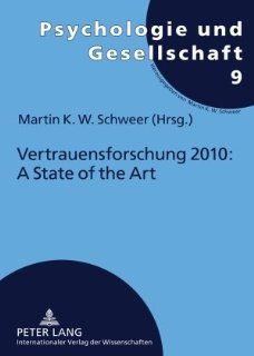 Vertrauensforschung 2010 A State of the Art Martin K. W. Schweer Bücher