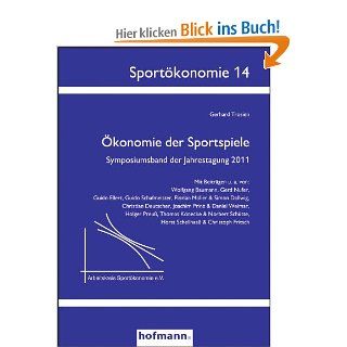 konomie der Sportspiele: Symposiumsband der Jahrestagung 2011: Arbeitskreis Sportkonomie e.V., Gerhard Trosien: Bücher