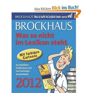 Brockhaus! Was so nicht im Lexikon steht 2012: Kuriositten, Histrchen und merkwrdige Geschichten: Harenberg, Joachim Heimannsberg: Bücher
