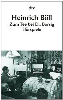 Zum Tee bei Dr. Borsig: Hrspiele: Heinrich Bll: Bücher