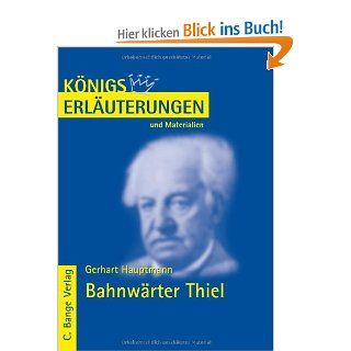 Knigs Erluterungen und Materialien, Bd.270, Bahnwrter Thiel: Gerhart Hauptmann, Reiner Poppe: Bücher