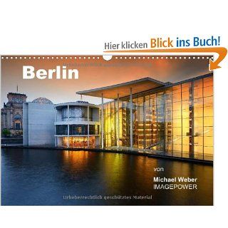 Berlin Wandkalender 2014 DIN A3 quer  Berlin ist eine Reise wert   Farben und Formen der deutschen Hauptstadt Monatskalender, 14 Seiten Michael Weber Bücher
