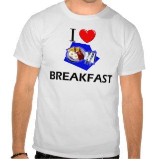 I Love Breakfast Tees