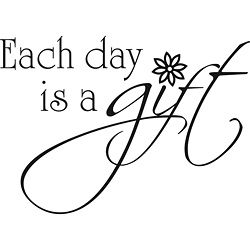Each Day Is A Gift Vinyl Wall Art Quote