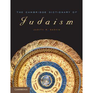The Cambridge Dictionary of Judaism and Jewish Culture (9780521533393): Judith R. Baskin: Books