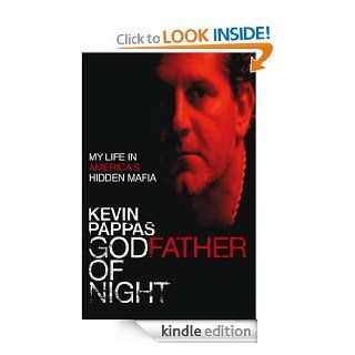 Godfather of Night My life in America's hidden Greek mafia eBook Kevin Pappas Kindle Store