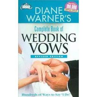Diane Warners Complete Book of Wedding Vows (Re