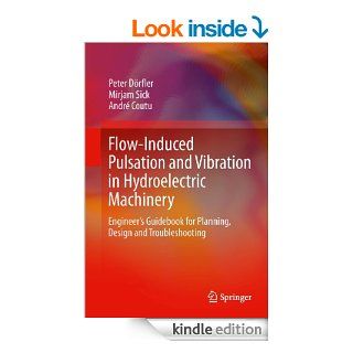 Flow Induced Pulsation and Vibration in Hydroelectric Machinery   Kindle edition by Peter Drfler, Mirjam Sick, Andr Coutu. Professional & Technical Kindle eBooks @ .