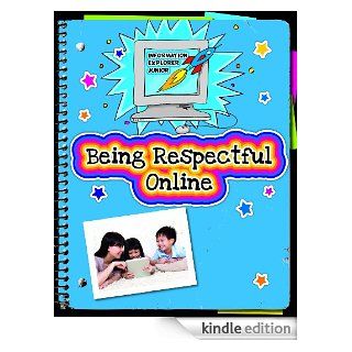 Being Respectful Online (Explorer Junior Library Information Explorer Junior)   Kindle edition by Ann Truesdell, Kathleen Petelinsek. Children Kindle eBooks @ .