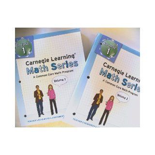 Carnegie Learning Math Series, A Common Core Math Program Volumes 1 & 2, Course 1: Teacher's Resources & Assessments: Books