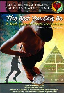 The Best You Can Be: A Teen's Guide To Fitness And Nutrition (Science of Health Youth and Well Being): Rae Simons, Christopher Hovius, Mary Ann McDonnell: 9781590848487: Books