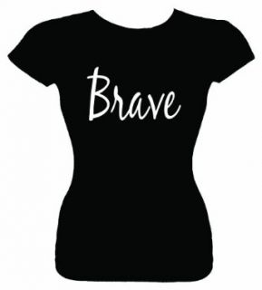 Junior's Funny T Shirt (BRAVE (MOTIVATIONAL SHIRT) Fitted Girls Shirt Clothing