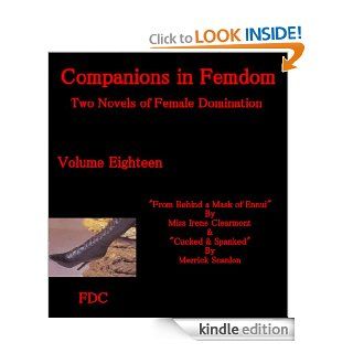 Companions in Femdom   Two Novels of Female Domination   Volume Eighteen eBook: Miss Irene Clearmont, Merrick Scanlon: Kindle Store