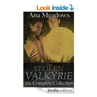 The Stolen Valkyrie: The Complete Collection (Fantasy Erotic Romance Novel)   Kindle edition by Ana Meadows. Romance Kindle eBooks @ .