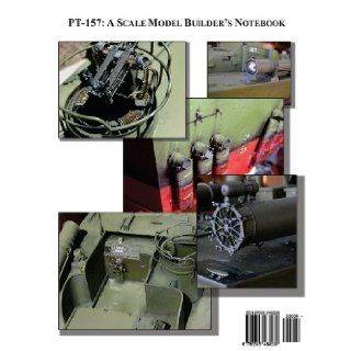 PT 157: A Scale Model Builder's Notebook: Mr Bridgeman H Carney: 9780615483238: Books