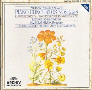 Wolfgang Amadeus Mozart: Piano Concertos Nos. 5 & 8 + 2 Concert Rondos, KV 382 & 386   Malcolm Bilson / English Baroque Soloists / John Eliot Gardiner: Music