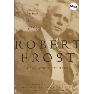 Robert Frost: Poems, Life, Legacy : Teacher's Edition (9780805057041): Donald Sheehy: Books