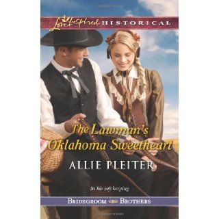 The Lawman's Oklahoma Sweetheart (Love Inspired Historical\Bridegroom Brothers): Allie Pleiter: 9780373282678: Books