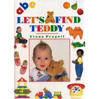 Let's Find Teddy: Fiona Pragoff: 9780679835011: Books