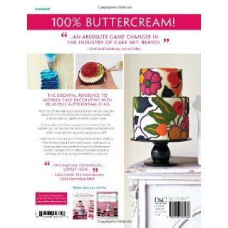 The Contemporary Buttercream Bible: The Complete Practical Guide to Cake Decorating with Buttercream Icing: Christina Ong, Valeri Valeriano: 9781446303986: Books