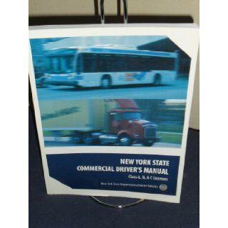 New York State Commercial Driver's Manual Class A, B & C Licenses: NYS Department of Motor Vehicles: Books