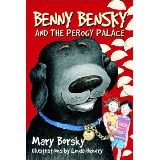 Benny Bensky and the Perogy Palace: Mary Borsky, Linda Hendry: 9780887765230:  Kids' Books