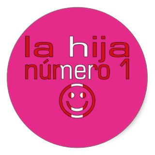 La Hija Número 1   Number 1 Daughter in Peruvian Round Sticker