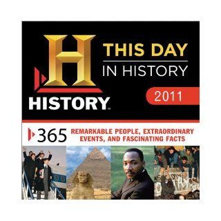 2011 History: This Day in History boxed calendar: 365 Remarkable People, Extraordinary Events, and Fascinating Facts: History Channel: 9781402242496: Books