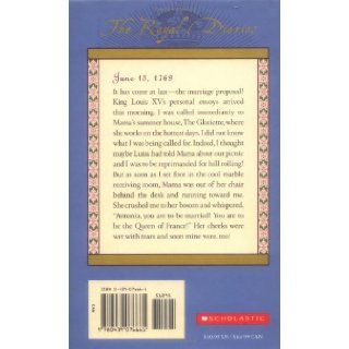 The Royal Diaries: Marie Antoinette, Princess of Versailles, Austria France, 1769 (The Royal Diaries): Kathryn Lasky: 9780439076661:  Children's Books