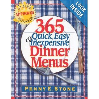 365 Quick, Easy & Inexpensive Dinner Menus Penny E Stone 9781891400339 Books