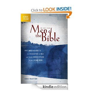 The One Year Men of the Bible: 365 Meditations on Men of Character (One Year Books) eBook: James Stuart Bell: Kindle Store