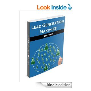 Lead Generation: Capitalize on everything related to your business and "Maximize Your Potential"   Kindle edition by Law Payne, Patricia Payne. Business & Money Kindle eBooks @ .