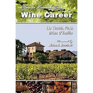 How to Launch Your Wine Career (Paperback)