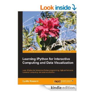 Learning IPython for Interactive Computing and Data Visualization eBook: Cyrille Rossant: Kindle Store
