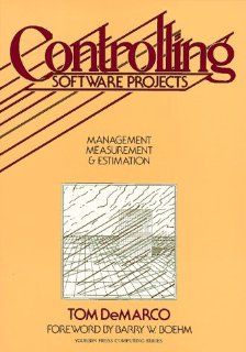 Controlling Software Projects Management, Measurement, and Estimates T. DeMarco 0076092031185 Books