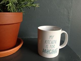 my kitchen is for dancing mug by the joy of ex foundation