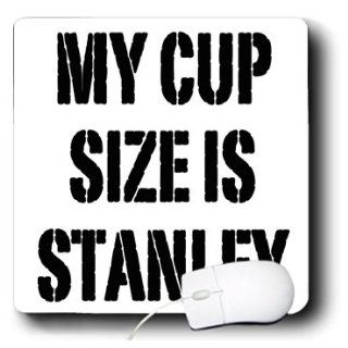mp_163943_1 EvaDane   Funny Quotes   My cup size is Stanley. Hockey. NHL. Hockey Playoffs.   Mouse Pads : Office Products