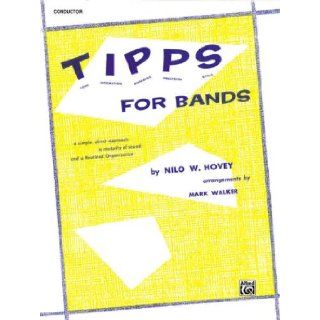 T I P P S for Band Horn in F Nilo W. Hovey 9780769217482 Books