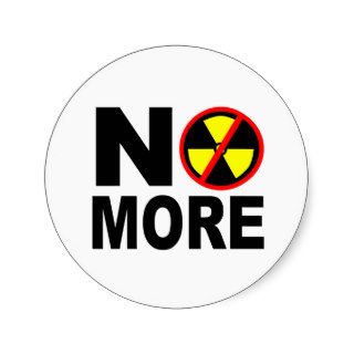 No More Anti Nuclear Protest Slogan Round Sticker