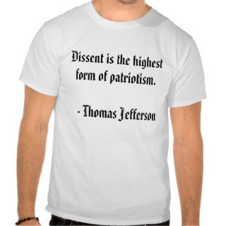 Dissent is the highest form of patriotism.    TT shirt