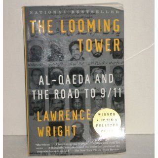 The Looming Tower Al Qaeda and the Road to 9/11 Lawrence Wright 9781400030842 Books