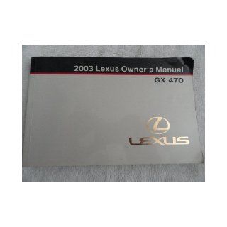2003 Lexus GX470 GX 470 Owners Manual: Lexus: Books
