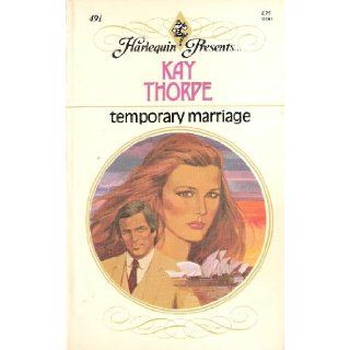 Temporary Marriage (#491): Kay Thorpe: 9780373104918: Books