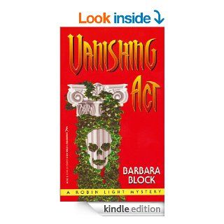 Vanishing Act (Robin Light Mysteries) eBook: Barbara Block: Kindle Store