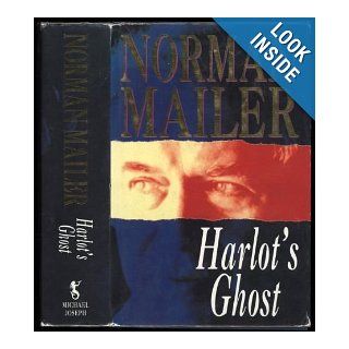 Harlot's Ghost (9780394588322): Norman Mailer: Books