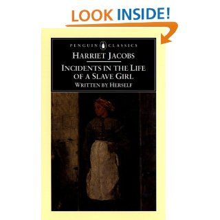 Incidents in the Life of a Slave Girl: AND A True Life of Slavery (Penguin Classics)   Kindle edition by Harriet Jacobs, Nell Irvin Painter. Politics & Social Sciences Kindle eBooks @ .
