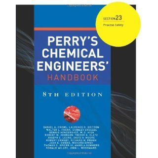 Perry's Chemical Engineers' Handbook 8/E Section 23:Process Safety [Paperback] [2007] (Author) Daniel: Books